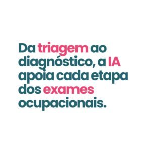 Da triagem ao diagnostico IA apoia exames ocupacionais - Oliv-e